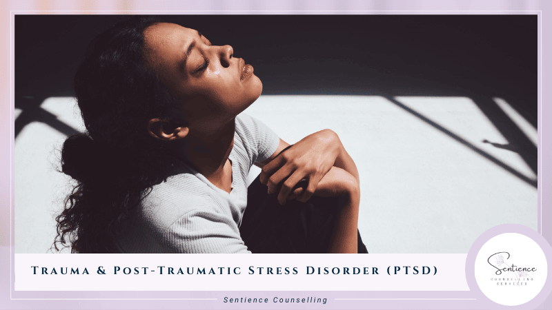 Trauma & Post-Traumatic Stress Disorder 