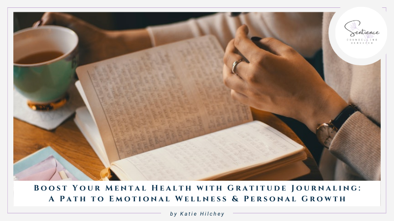 Boost Your Mental Health with Gratitude Journaling: A Path to Emotional Wellness & Personal Growth