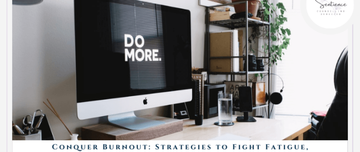 Conquer Burnout: Strategies to Fight Fatigue, Stress and Job Dissatisfaction